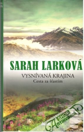 Vysnívaná krajina - Cesta za šťastím - Larková Sarah