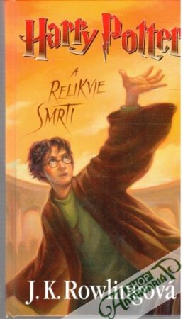 Harry Potter a relikvie smrti - Rowling Joanne K.
