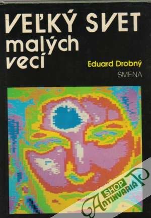 Veľký svet malých vecí - Drobný Eduard