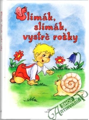 Slimák, slimák, vystrč rožky - Štefánková Mária