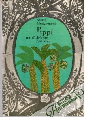 Pippi na ďalekom ostrove - Lindgrenová Astrid