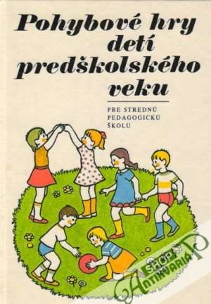 Pohybové hry detí predškolského veku pre SPŠ - Rovný Miroslav a kolektív