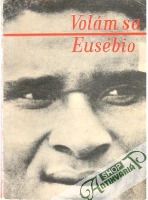Volám sa Eusébio - Eusébio da Silva Ferreira