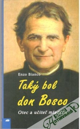 Taký bol don Bosco - Bianco Enzo