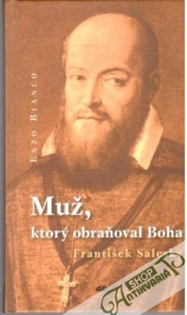 Muž, ktorý obraňoval Boha - Bianco Enzo