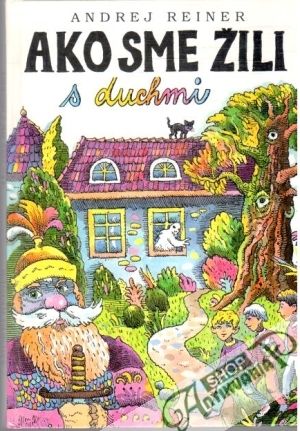 Ako sme žili s duchmi - Reiner Andrej