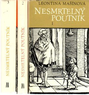 Nesmrtelný poutník 1-3. - Mašínová Leontina