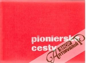 Pionierske cesty - Kolektív autorov
