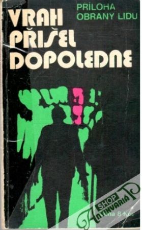 Vrah přišel dopoledne - Kolektív autorov
