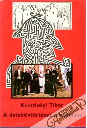 A detektívtörténet anatómiája - Keszthelyi Tibor