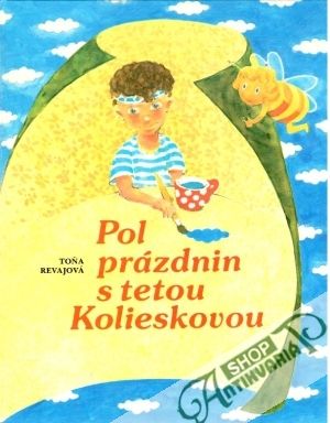 Pol prázdnin s tetou Kolieskovou - Revajová Toňa