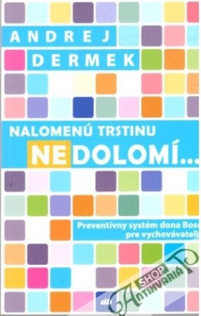 Nalomenú trstinu nedolomí... - Dermek Andrej