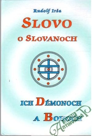 Slovo o Slovanoch - Irša Rudolf