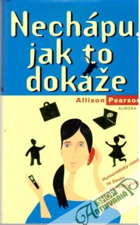 Nechápu, jak to dokáže - Pearson Allison