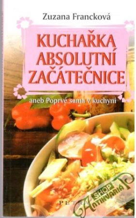 Kuchařka absolutní začátečnice - Francková Zuzana