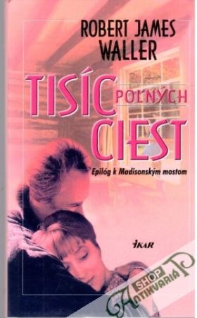 Tisíc poľných ciest - Waller Robert James