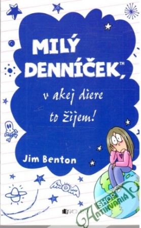 Milý denníček, v akej diere to žijem! - Benton Jim