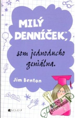 Milý denníček, som jednoducho geniálna. - Benton Jim
