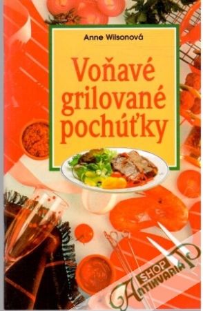 Voňavé grilované pochúťky - Wilsonová Anne