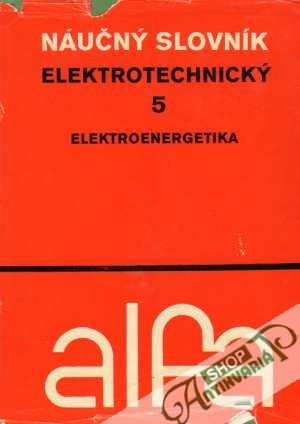 Náučný slovník elektrotechnicky 5. - Mazák Štefan a kolektív