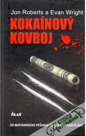 Kokaínový kovboj - Roberts Jon, Wright Evan