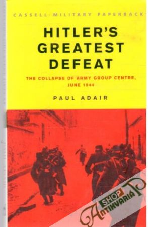 Hitler´s greatest defeat - Adair Paul