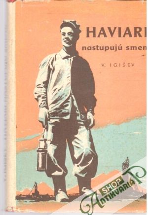 Haviari nastupujú smenu - Igišev V.