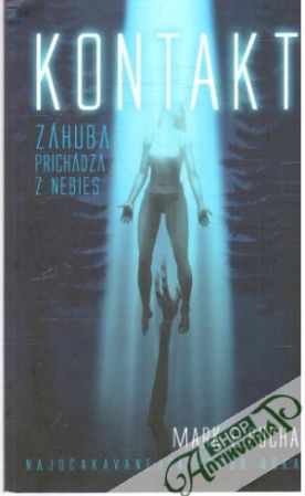 Kontakt - záhuba prichádza z nebies - Pocha Mark E.
