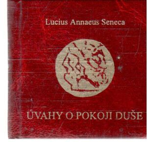 Úvahy o pokoji duše - Seneca Lucius Annaeus