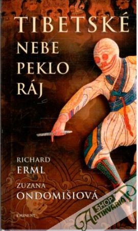 Tibetské nebe, peklo, ráj - Erml Richard, Ondomišiová Zuzana