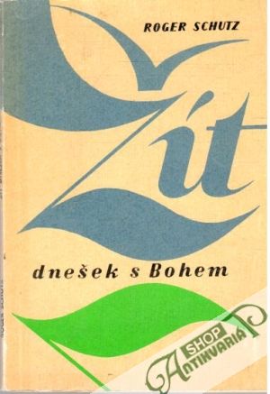 Žít dnešek s Bohem - Schutz Roger