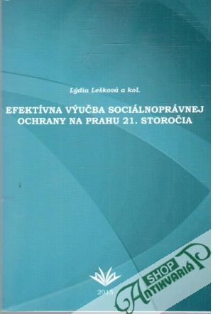 Efektívna výučba sociálnoprávnej ochrany na prahu 21. storočia - Lešková Lýdia a kol.