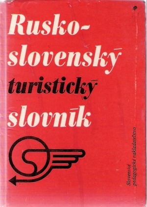 Slovensko - ruský rusko - slovenský turistický slovník - Košťál Anton