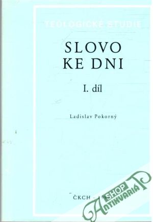 Slovo ke dni I. díl - Pokorný Ladislav