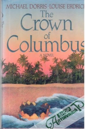 The Crown of Columbus - M. Dorris, L. Erdich