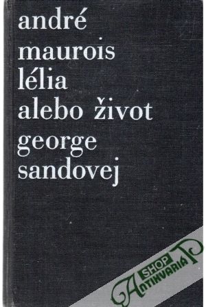 Lélia alebo život George Sandovej - Maurois André