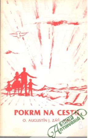 Pokrm na cestu - O. Augustín J. Záň