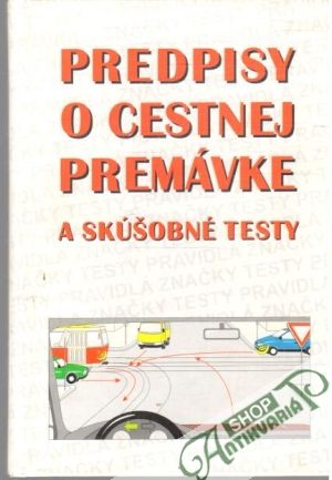 Predpisy o cestnej premávke a skúšobné testy - Kolektív autorov