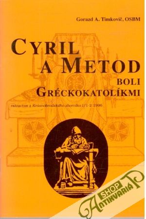 Cyril a Metod boli Gréckokatolíkmi - Gorazd A. Timkovič