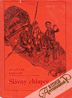 Slávny chlapec - Pavlov Anastas
