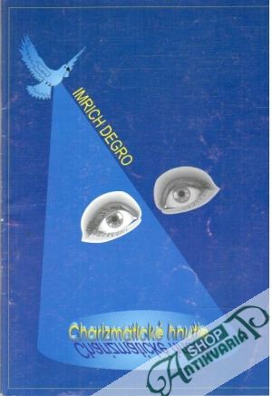 Charizmatické hnutie - Degro Imrich