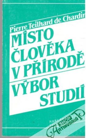 Místo člověka v přírodě - Chardin Pierre Teilhard