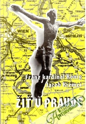 Žiť v pravde - Köning Franz, Kremer Jacob