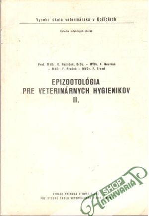 Epizootológia pre veterinárnych hygienikov II. - Hejlíček K., Neuman K., Prošek F., Treml F.