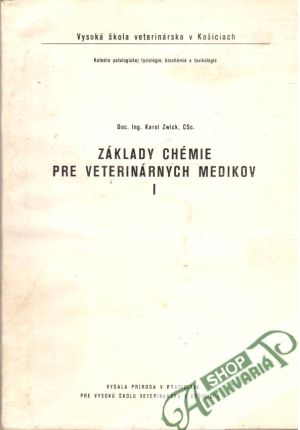 Základy chémie pre veterinárnych medikov I. - Zwick Karol