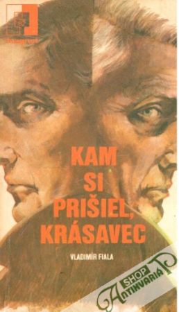 Kam si prišiel, krásavec - Fiala Vladimír