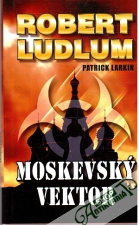 Moskevský vektor - Ludlum Robert, Larkin Patrick
