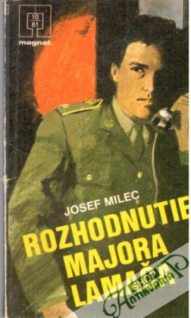 Rozhodnutie majora Lamača - Milec Josef