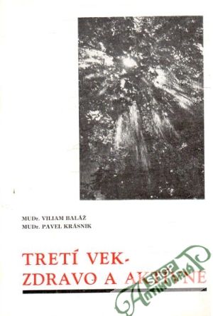 Tretí vek - zdravo a aktívne - Baláž Viliam, Krásnik Pavel