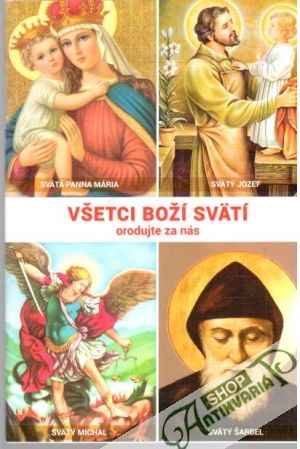 Všetci Boží svätí - orodujte za nás - Kolektív autorov